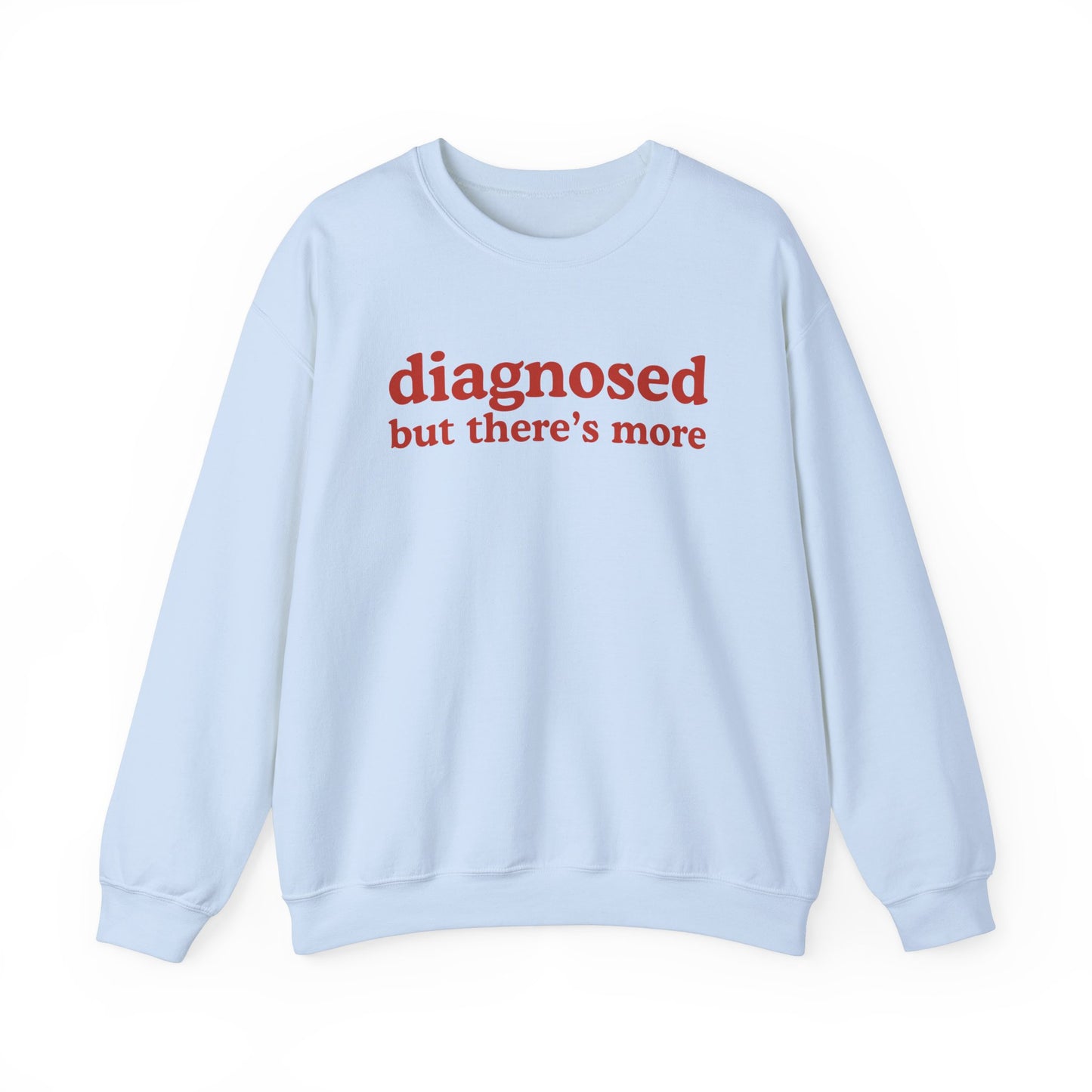 diagnosed Sweatshirt