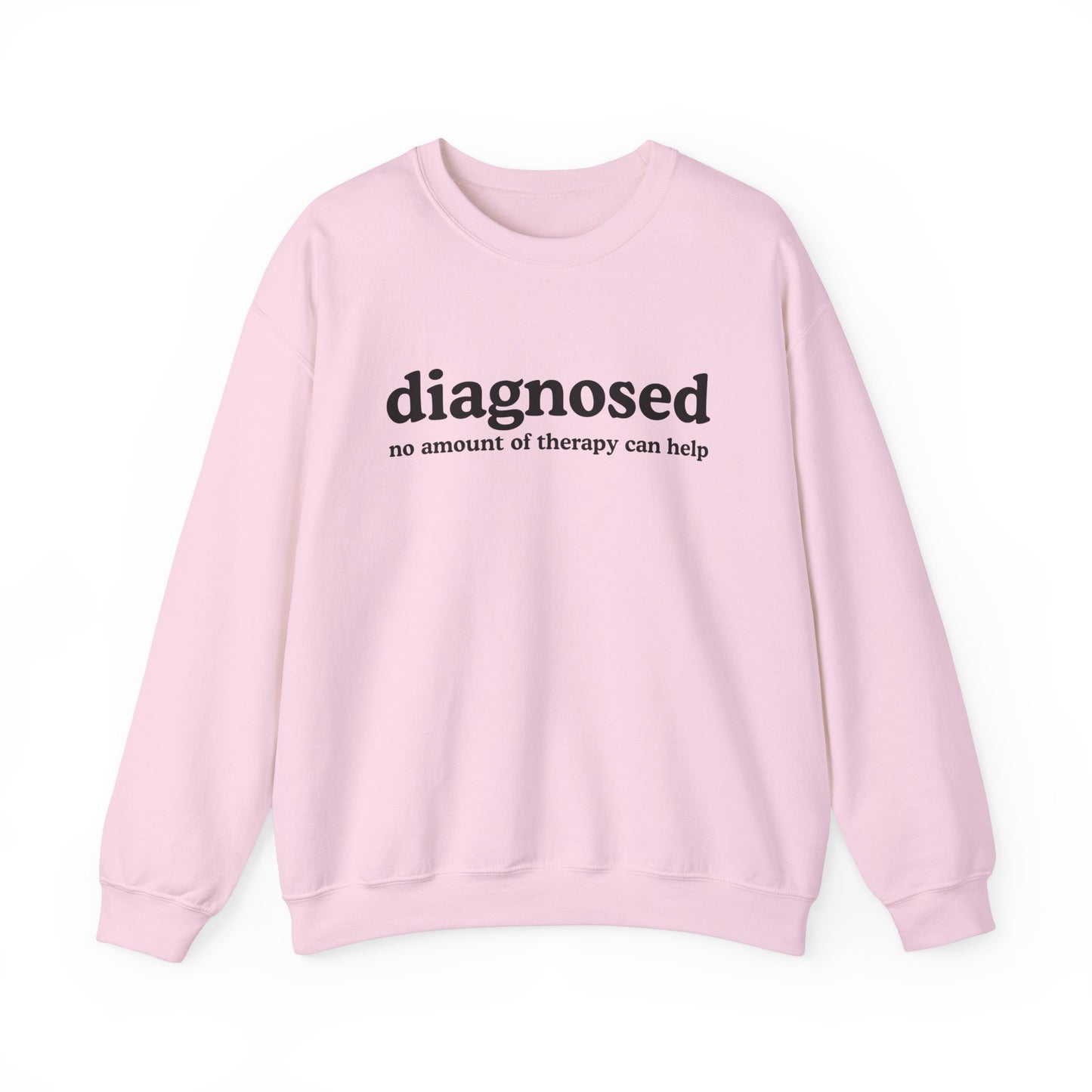 Diagnosed (no need for therapy) Unisex Sweatshirt